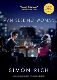 Cover image for Man Seeking Woman (Originally Published as the Last Girlfriend on Earth)