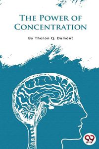 Cover image for The Power of Concentration