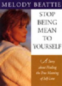 Cover image for Stop Being Mean To Yourself