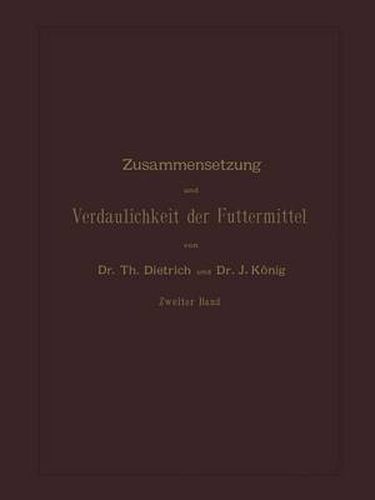 Cover image for Zusammensetzung Und Verdaulichkeit Der Futtermittel: Nach Vorhandenen Analysen Und Untersuchungen Zweiter Band