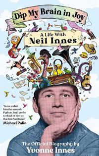 Cover image for Dip My Brain in Joy: A Life With Neil Innes