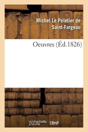 Cover image for Oeuvres: Suivies de Documents Historiques Relatifs A La Vie, La Personne, La Mort Et l'Epoque de l'Auteur