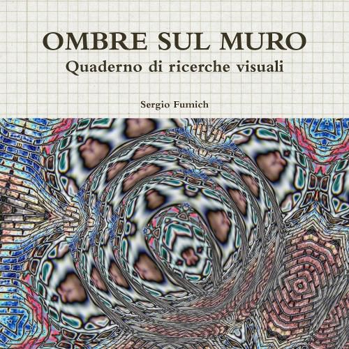 Ombre Sul Muro. Quaderno Di Ricerche Visuali