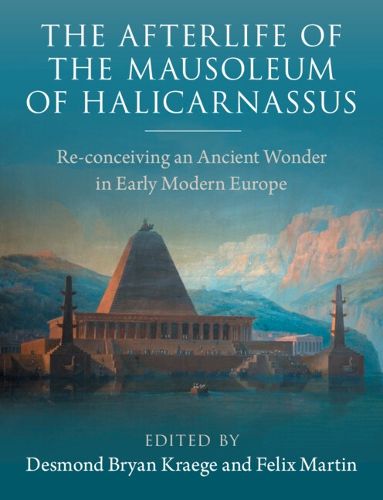 Cover image for The Afterlife of the Mausoleum of Halicarnassus