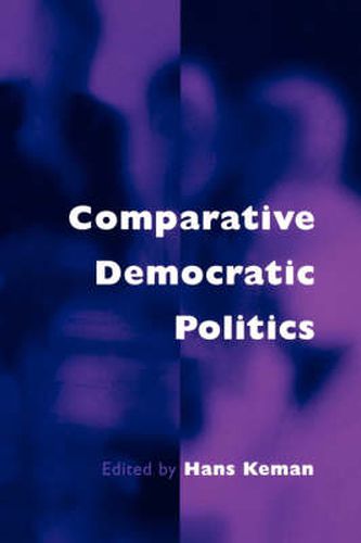 Cover image for Comparative Democratic Politics: A Guide to Contemporary Theory and Research