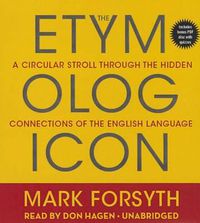 Cover image for The Etymologicon: A Circular Stroll Through the Hidden Connections of the English Language