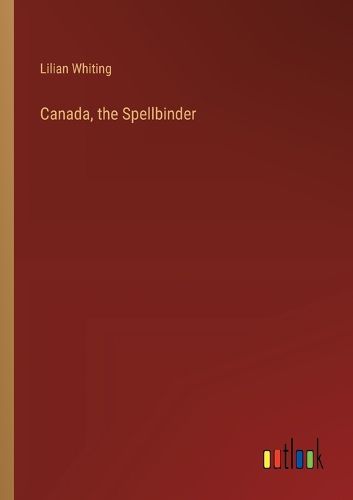 Cover image for Canada, the Spellbinder