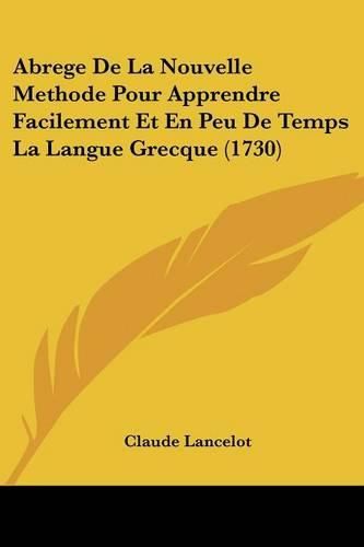 Abrege de La Nouvelle Methode Pour Apprendre Facilement Et En Peu de Temps La Langue Grecque (1730)