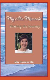 Cover image for My Aha Moments: Sharing the Journey