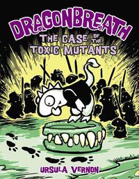 Cover image for Dragonbreath #9: The Case of the Toxic Mutants