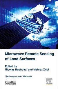 Cover image for Microwave Remote Sensing of Land Surfaces: Techniques and Methods