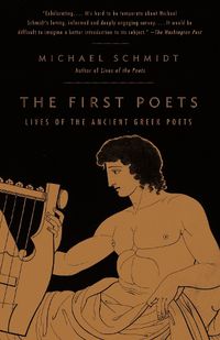 Cover image for The First Poets: Lives of the Ancient Greek Poets