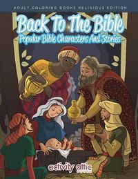 Cover image for Back to the Bible, Popular Bible Characters and Stories Adult Coloring Books Religious Edition