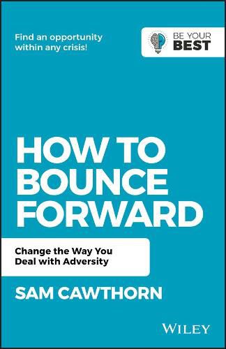 Cover image for How to Bounce Forward: Change the Way You Deal with Adversity