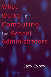 Cover image for What Works in Computing for School Administrators