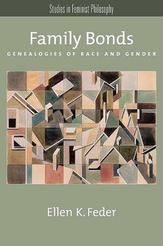 Cover image for Family Bonds: Genealogies of Race and Gender