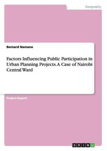 Cover image for Factors Influencing Public Participation in Urban Planning Projects. a Case of Nairobi Central Ward