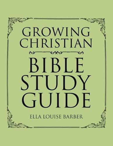 Cover image for Growing Christian Bible Study Guide