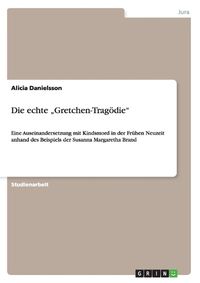 Cover image for Die echte  Gretchen-Tragoedie