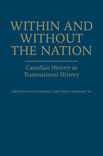 Cover image for Within and Without the Nation: Canadian History as Transnational History