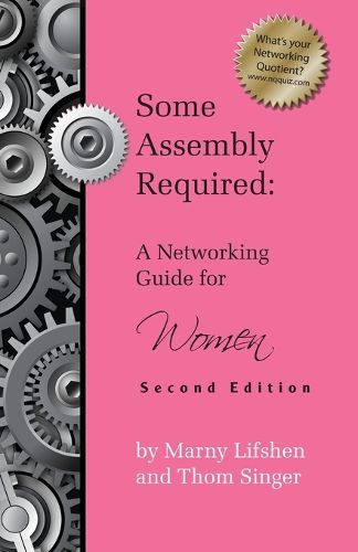 Cover image for Some Assembly Required: A Networking Guide for Women - Second Edition