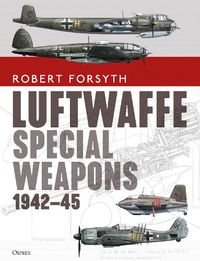 Cover image for Luftwaffe Special Weapons 1942-45