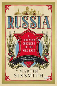 Cover image for Russia: A 1,000 Year Chronicle of the Wild East