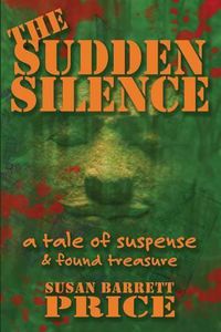 Cover image for The Sudden Silence: A Tale of Suspense and Found Treasure