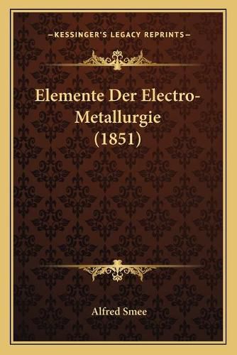 Elemente Der Electro-Metallurgie (1851)