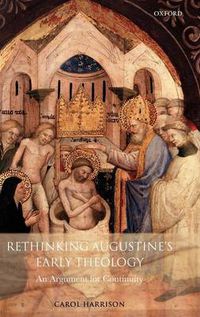 Cover image for Rethinking Augustine's Early Theology: An Argument for Continuity