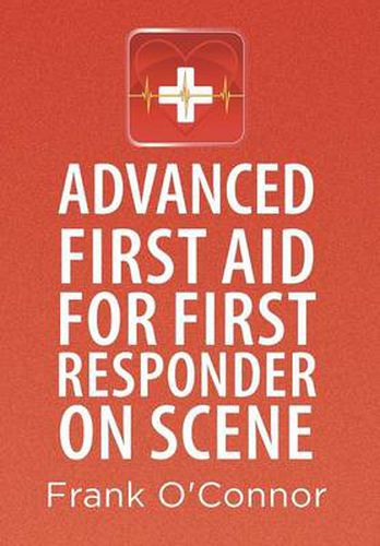 Advanced First Aid for First Responder on Scene