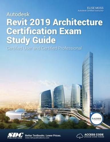 Cover image for Autodesk Revit 2019 Architecture Certification Exam Study Guide