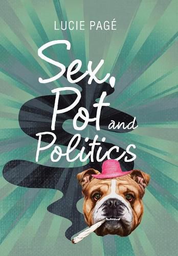 Cover image for Sex, Pot and Politics