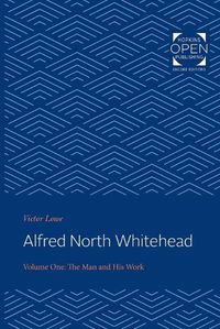 Cover image for Alfred North Whitehead: The Man and His Work