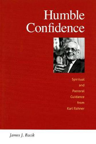 Cover image for Humble Confidence: Spiritual and Pastoral Guidance from Karl Rahner