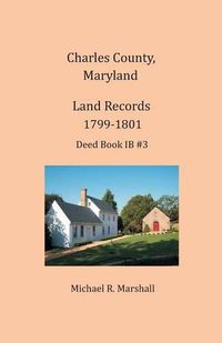 Cover image for Charles County, Maryland, Land Records, 1799-1801