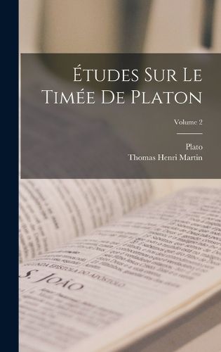 Cover image for Etudes Sur Le Timee De Platon; Volume 2