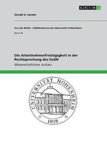 Cover image for Die Arbeitnehmerfreizugigkeit in Der Rechtsprechung Des Eugh