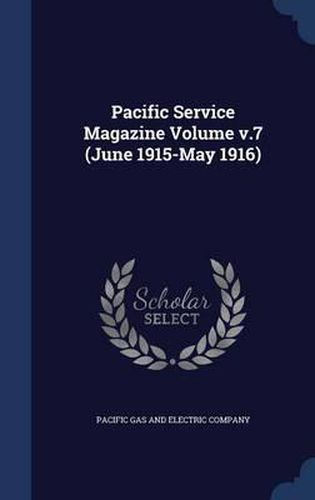 Cover image for Pacific Service Magazine Volume V.7 (June 1915-May 1916)