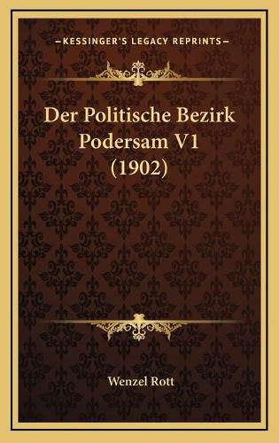 Cover image for Der Politische Bezirk Podersam V1 (1902)