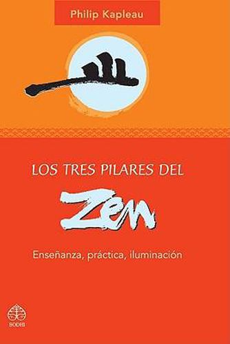 Cover image for Los Tres Pilares del Zen: Ensenanza, Practica, Iluminacion