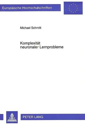 Komplexitaet Neuronaler Lernprobleme