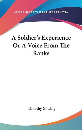 Cover image for A Soldier's Experience or a Voice from the Ranks