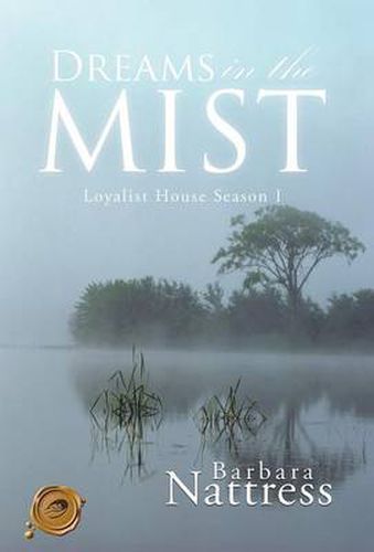 Cover image for Dreams in the Mist: Loyalist House Season I