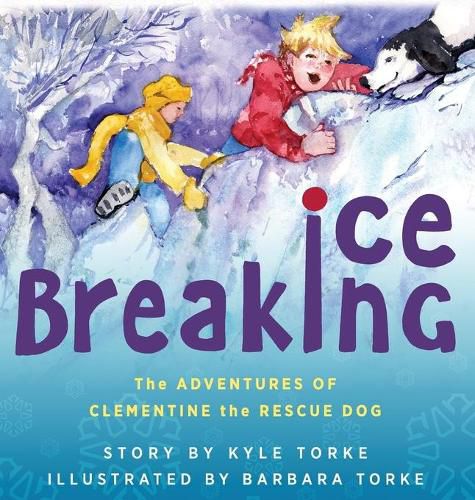 Cover image for Ice Breaking: The Adventures of Clementine the Rescue Dog