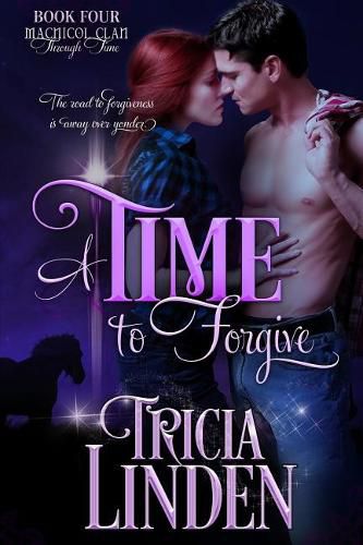 Cover image for A Time to Forgive: The MacNicol Clan Through Time Book Four