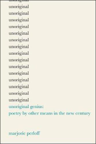 Cover image for Unoriginal Genius: Poetry by Other Means in the New Century