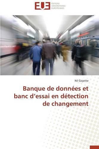 Cover image for Banque de Donn es Et Banc D Essai En D tection de Changement