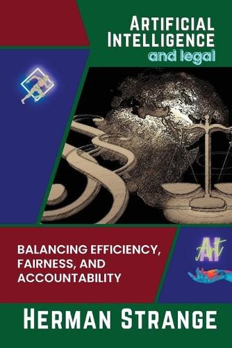 Cover image for Artificial Intelligence and legal-Balancing Efficiency, Fairness, and Accountability