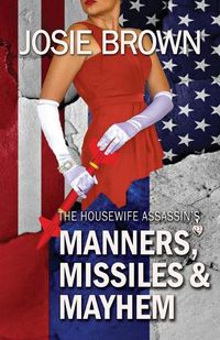 Cover image for The Housewife Assassin's Manners, Missiles, and Mayhem